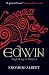 Edwin: High King of Britain (The Northumbrian Thrones) by Edoardo Albert