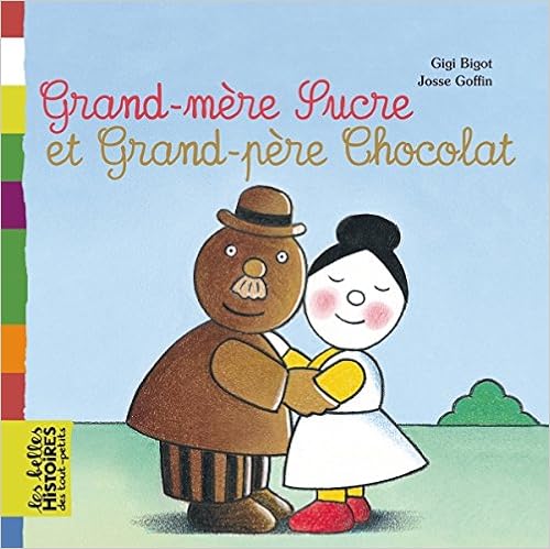 couverture de : Grand-m&egrave;re sucre et Grand-p&egrave;re chocolat