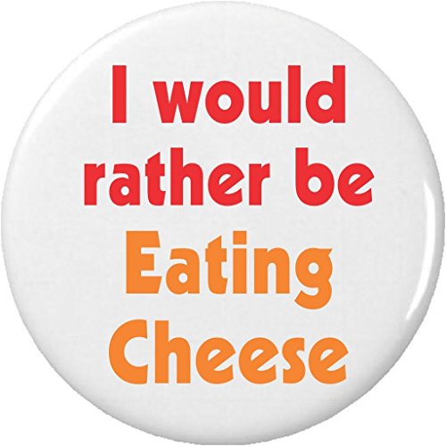 I would rather be Eating Cheese 1.25