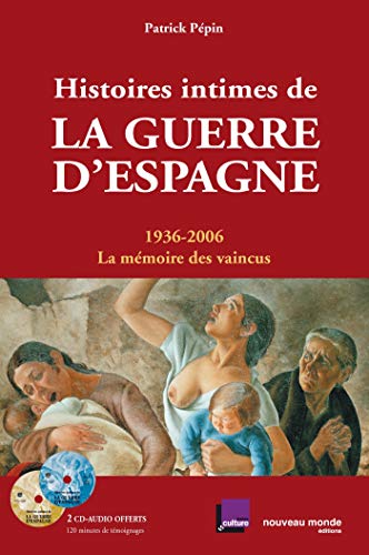 Histoires intimes de la guerre d'Espagne : 1936-2006, La mémoire des vaincus (2CD audio) by (Paperback)