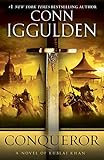 Conqueror: A Novel of Kublai Khan (The Khan Dynasty) by 