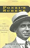 Ponzi's Scheme: The True Story of a Financial Legend