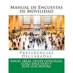 Manual de Encuestas de Movilidad: Preferencias Declaradas (Spanish Edition)