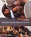 Cuisiner les produits du terroir : 120 recettes authentiques et savoureuses by 