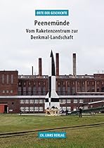 PeenemÃ¼nde: Vom Raketenzentrum zur Denkmal-Landschaft (Orte der Geschichte) (German Edition)