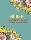 Nurse Coloring Book: Stress Relieving Patterns by Haywood Coloring Books