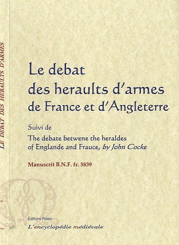 Le  debat des heraults d'armes de France et d'Angleterre