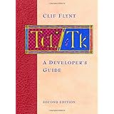 Tcl/Tk: A Developer's Guide (The Morgan Kaufmann Series in Software ...