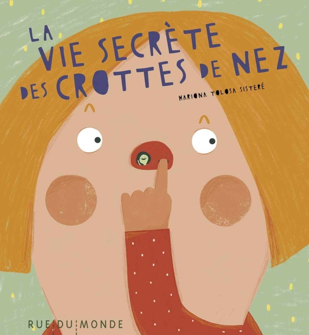 La Vie Secrete Des Crottes De Nez Tolosa Sistere Mariona Serres Giardi Laurana Amazon Es Libros