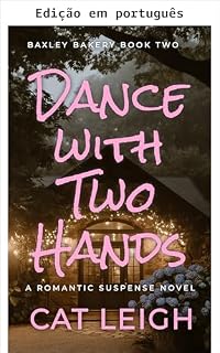 Livro Dança com duas mãos (Padaria Baxley Livro 2)