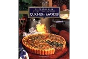 Quiches & Savories (Le Cordon Bleu Home Collection)