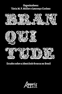 Livro Branquitude: Estudos sobre a Identidade Branca no Brasil