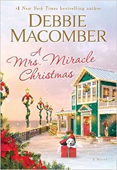A Mrs. Miracle Christmas: A Novel, by Debbie Macomber A Mrs. Miracle Christmas: A Novel, by Debbie Macomber