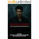 Miscellaneous: Uma Coletânea de Monster Romance