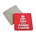 Keep Calm and Use a Fucking Coaster - Uncensored Funny Coaster for parties, gifts, or any adult occassion - 4 pack bar coasters