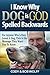 I Know Why Dog Is God Spelled Backwards: For Anyone Who's Ever Loved a Dog This Is the Message They by Robert Wolff