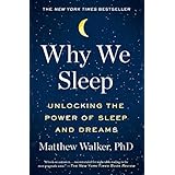 Why We Sleep: Unlocking the Power of Sleep and Dreams