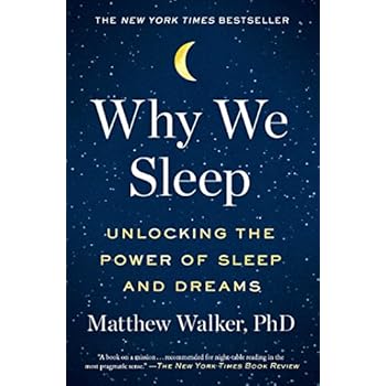 Why We Sleep: Unlocking the Power of Sleep and Dreams Why We Sleep: Unlocking the Power of Sleep and Dreams
