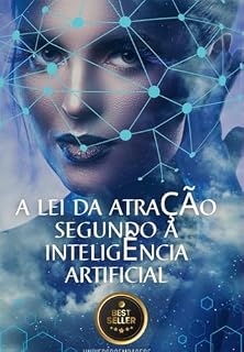 Livro A Lei Da Atração Segundo A Inteligência Artificial