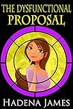 The Dysfunctional Proposal (The Dysfunctional Chronicles Book 4)