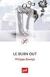 Le burn out: « Que sais-je ? » n° 4017 (French Edition) by 