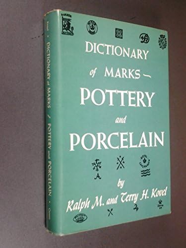Dictionary of Marks: Pottery and Porcelain: Kovel, Ralph