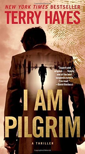 I Am Pilgrim: A Thriller by Terry Hayes (2015-07-21)