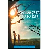 Milagres do paraíso: A extraordinária jornada da menina que visitou o céu e voltou curada