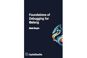 Foundations of Debugging for Golang