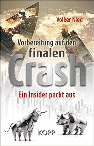 Vorbereitung Auf Den Finalen Crash Ein Insider Packt Aus Amazon De Nied Volker Bucher