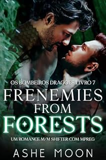 Livro Frenemies From Forests: Um Romance M/M Shifter com Mpreg (Os Bombeiros Dragões Livro 7)