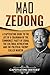 Mao Zedong: A Captivating Guide to the Life of a Chairman of the Communist Party of China, the Cultu by Captivating History
