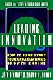 Leading Innovation: How to Jump Start Your Organization's Growth Engine