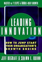 Leading Innovation: How to Jump Start Your Organization's Growth Engine