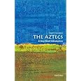 The Aztecs: A Very Short Introduction