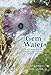 Gem Water: How to Prepare and Use Over 130 Crystal Waters for Therapeutic Treatments