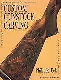 Custom Gunstock Carving by Phillip R. Eck