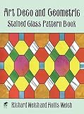 Art Deco and Geometric Stained Glass Pattern Book (Dover Stained Glass Instruction) by Richard Welch, Hollis Welch