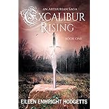 Excalibur Rising: Book One of an Arthurian Saga