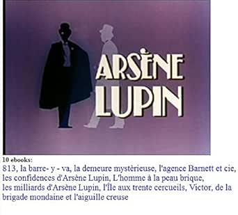 Arsene Lupin Annote 10 Ebooks French Edition Kindle Edition By Leblanc Maurice Literature Fiction Kindle Ebooks Amazon Com