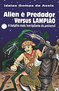 Livro Alien e predador versus Lampião: A batalha mais horripilante do universo