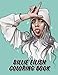 Billie Eilish Coloring Book: Coloring Books for Billie Eillish Fans