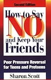 How to Say No and Keep Your Friends: Peer Pressure Reversal for Teens and Preteens