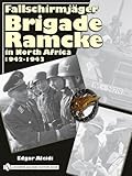 Fallschirmjager Brigade Ramcke in North Africa 1942-1943 by 