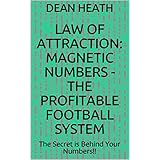 Law Of Attraction: Magnetic Numbers - The Profitable Football System: The Secret is Behind Your Numbers!!