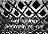 Architecture Geometry of Light 2020: Modern Architecture - Lines and shapes through geometry and lig by