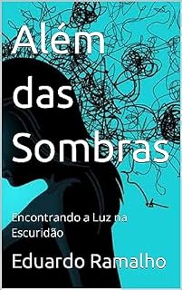 Livro Além das Sombras: Encontrando a Luz na Escuridão
