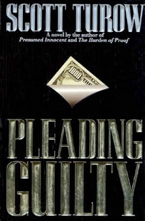 Pleading Guilty Kindle County Book 3 Kindle Edition By Scott Turow Mystery Thriller