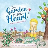 The Garden In My Heart: A book about sowing and reaping (Created To Be) by Nikki Rogers