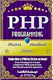 PHP: Learn PHP in 24 Hours or Less - A Beginner's Guide To Learning PHP ...